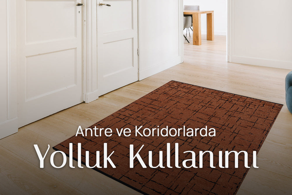 Antre ve Koridorlarda Yolluk Kullanımı